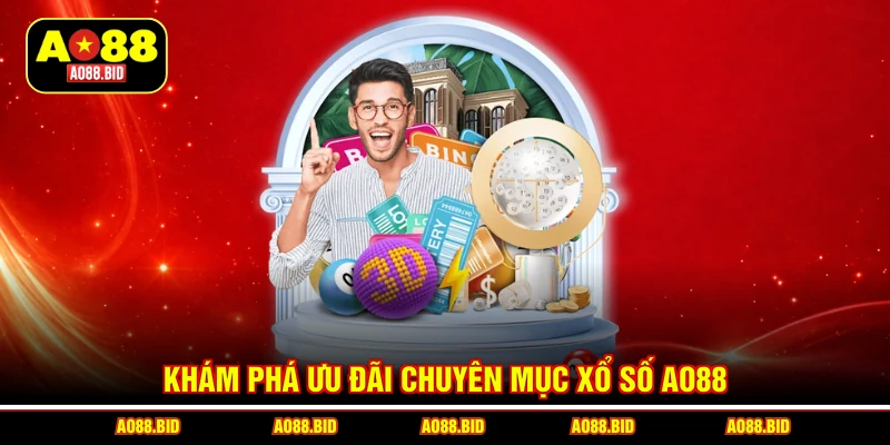 Khám phá ưu đãi chuyên mục xổ số AO88
