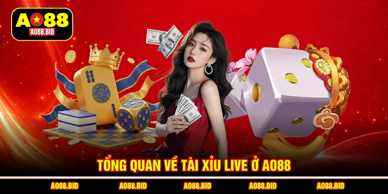 Tổng quan về tài xỉu live ở AO88
